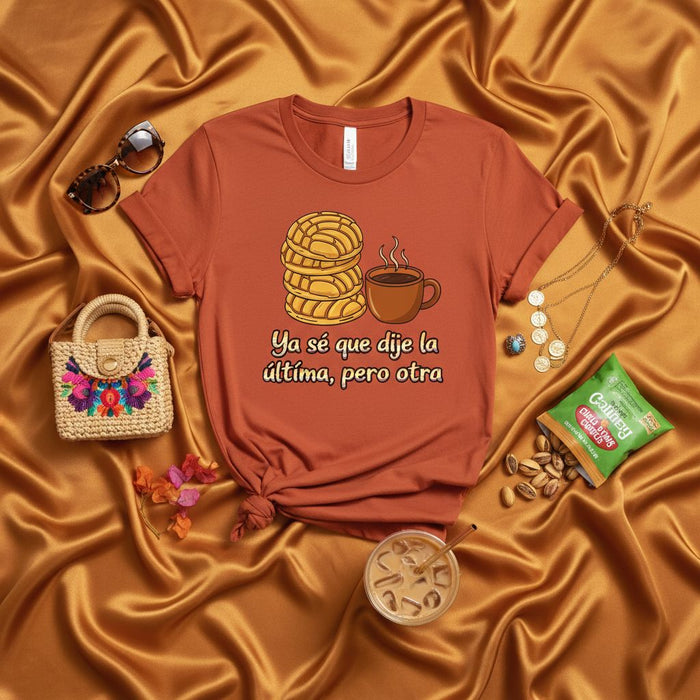 Ya sé que dije la última, pero otra Concha T-Shirt, Pan Dulce Mexican Foodie Tee, Funny Spanish Quote Shirt, Coffee and Pastry Lover Unisex Graphic T-Shirt