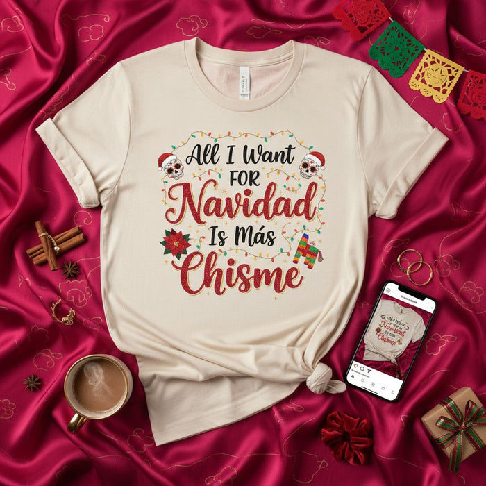 All I Want for Navidad Is Más Chisme Shirt, Funny Christmas Tee, Mexican Fiesta Holiday Party Gift, Sugar Skull Pinata Lights Poinsettia Design Top