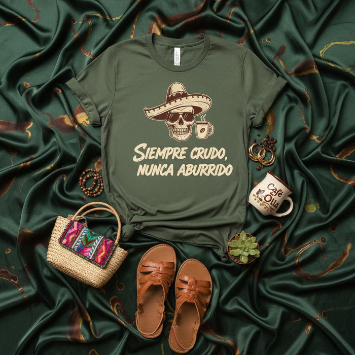 Siempre Crudo, Nunca Aburrido T-Shirt | Funny Mexican Skull Sombrero Coffee Tee | Spanish Phrase Shirt | Hangover Gift Unisex Graphic T-Shirt