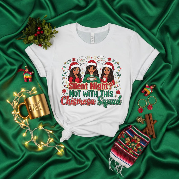 Silent Night? Not With This Chismosa Squad Christmas T-Shirt, Funny Latino Holiday Tee, Latina Group Gift, Feliz Navidad Shirt for Women, Xmas Party Outfit