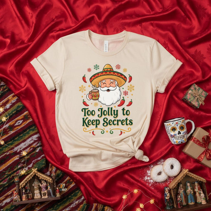 Too Jolly to Keep Secrets Funny Santa Sombrero Christmas T-Shirt, Mexican Fiesta Holiday Party Tee, Cinco de Mayo Santa Claus Graphic Shirt Gift for Him/Her