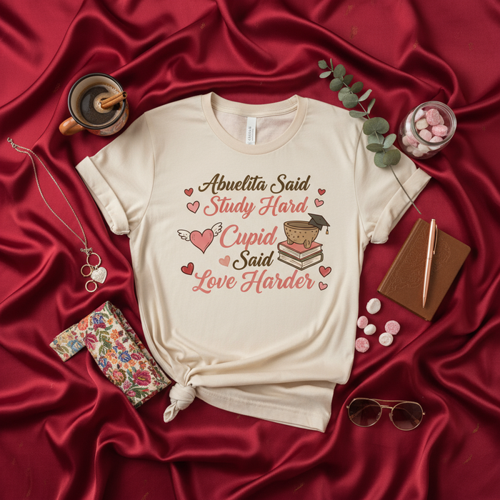 Abuelita Said Study Hard Cupid Said Love Harder Shirt, Funny Valentine's Day Gift for Granddaughter, Study Lover T-Shirt, Love Harder Tee, Graduation Present, College Student Gift, Hispanic Grandma Quote Top