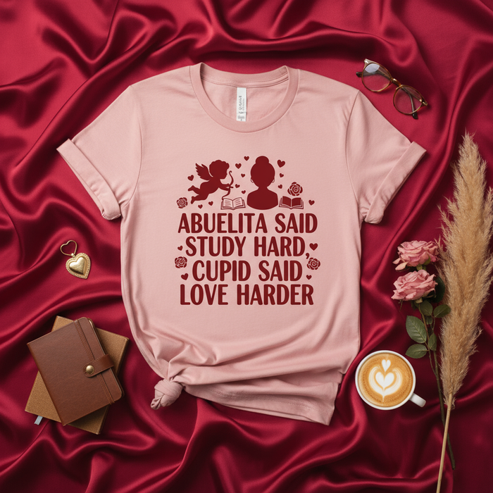 Abuelita Said Study Hard Cupid Said Love Harder Shirt, Funny Valentine's Day Gift Tee, Spanish Grandparent Love Quote T-Shirt, Cute Granddaughter Gift for Her