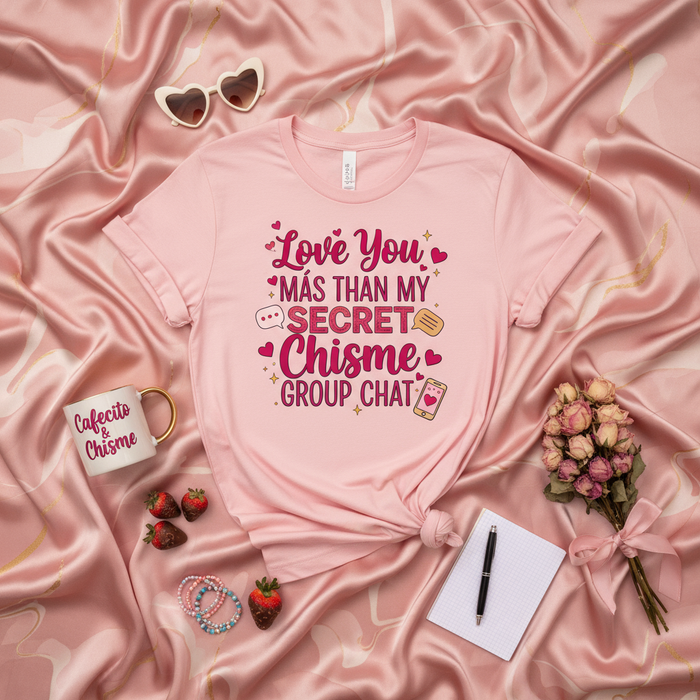 Camiseta "Love You Más Que Mi Chat de Chisme Secreto", Regalo Gracioso de San Valentín, Rosa, Latinx Spanglish, Amante del Café y el Chisme