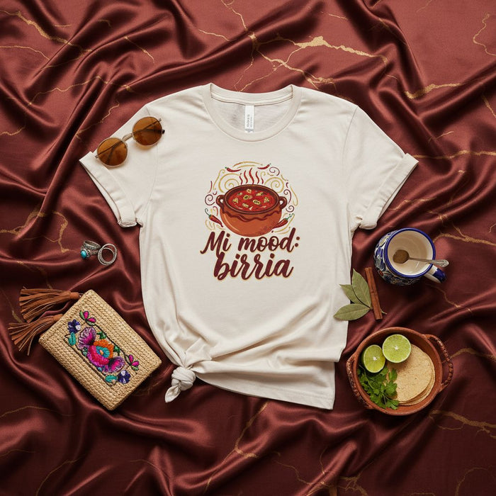 Mi mood: birria T-Shirt, Spicy Mexican Birria Stew Foodie Tee, Comfort Unisex Shirt, Authentic Jalisco Cuisine Top, Birria Lover Gift
