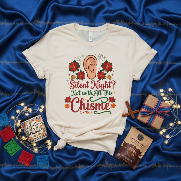 Silent Night? Not with All This Chisme Unisex T-Shirt Christmas Holiday Gossip Funny Spanish English Ear Poinsettia Graphic Tee Gift