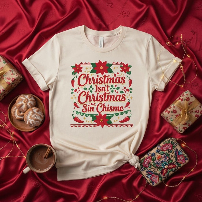 Christmas Isn't Christmas Sin Chisme T-Shirt, Funny Latinx Holiday Tee, Poinsettia Chili Pepper Design, Spanish English Christmas Shirt, Navidad Humor Gift, Mexican American Family Party Outfit