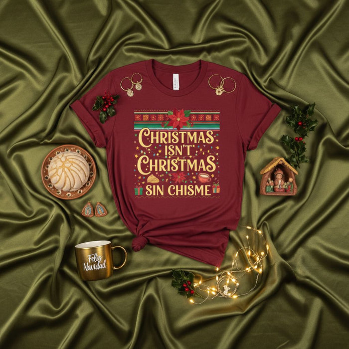 Christmas Isn't Christmas Sin Chisme Shirt, Funny Holiday Tee, Ugly Sweater Style, Spanish Spanglish Christmas Shirt, Latina Latino Family Gift, Festive Poinsettia T-Shirt, Navidades Gift Idea, Red Unisex Adult Top