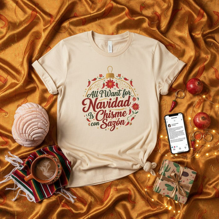 All I Want for Navidad Is Chisme con Sazón T-Shirt, Funny Christmas Latinx Holiday Tee, Unisex Short Sleeve Xmas Graphic Shirt, Cute Festive Spanglish Family Gathering Outfit Gift Idea