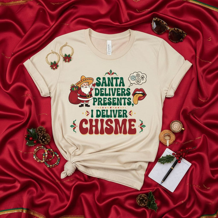 Santa Delivers Presents I Deliver Chisme Shirt, Funny Latina Christmas Tee, Mexican Fiesta Holiday Gossip T-Shirt, Unisex Humor Gift for Friends and Family.