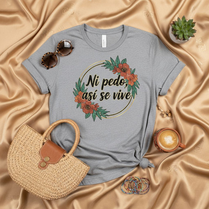 Ni modo, así se vive T-Shirt, Spanish Saying Shirt, Funny Latinx Tee, Casual Inspirational Quote Shirt, Floral Graphic Unisex Top, Regalo para Amigos