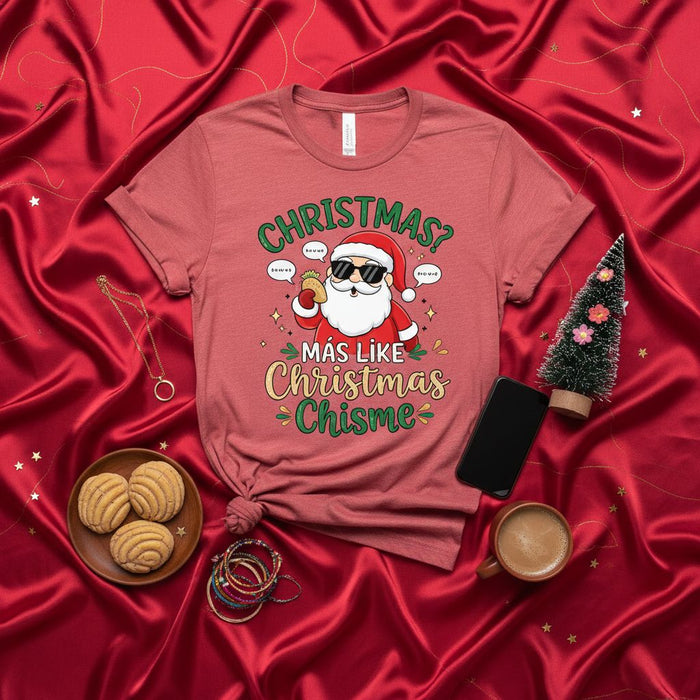 Christmas? Más Like Christmas Chisme, Funny Santa T-Shirt, Spanglish Holiday Tee, Mexican Cookie Lover Gift, Christmas Party Shirt, Taco Santa Outfit