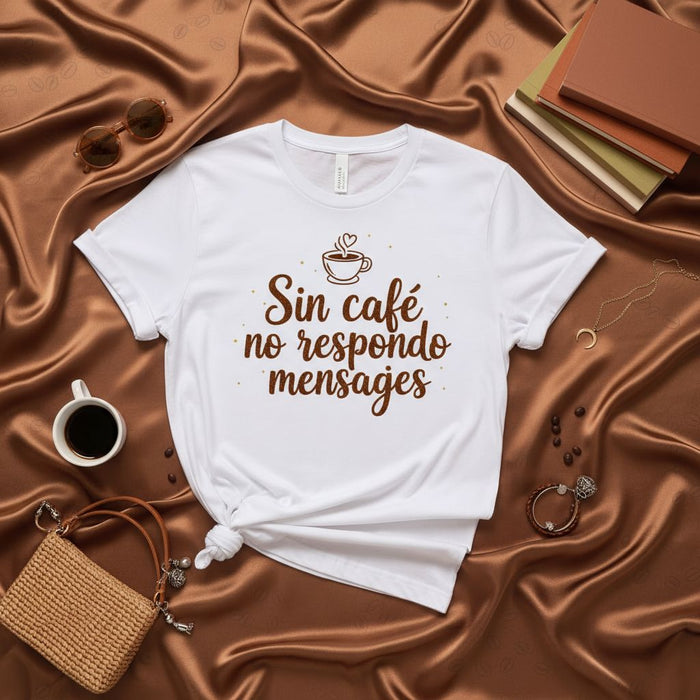 Sin café no respondo mensajes - Camiseta unisex divertida de amante del café, playera con refrán de cafeína, regalo para bebedor de café.