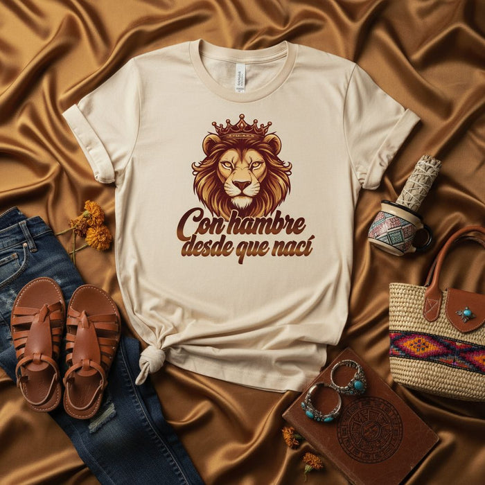 Con hambre desde que nací Lion King Crown Unisex T-Shirt, Spanish Quote Tee, Funny Latina Latino Shirt, Gift for Him Her, Cumpleaños Presente, Regalo