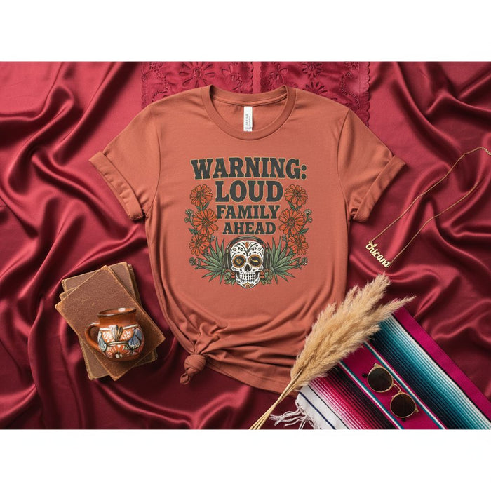 WARNING: LOUD FAMILY AHEAD Shirt, Day of the Dead Sugar Skull T-Shirt, Family Reunion Tee, Funny Mexican Themed Gift, Dia de Muertos Floral Graphic Unisex T-Shirt