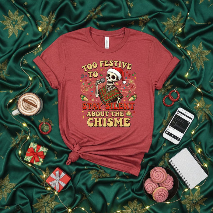 Too Festive To Stay Silent About The Chisme Skeleton Christmas Shirt, Funny Holiday Gossip Tee, Singing Calavera Xmas Gift Idea