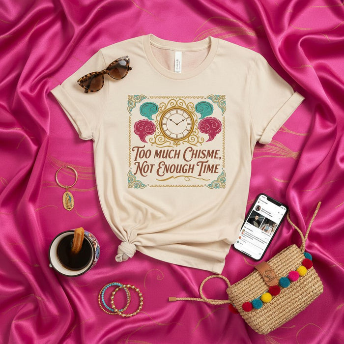Too Much Chisme Not Enough Time Unisex T-Shirt, Funny Spanish English Text Shirt, Latina Tee, Cute Gift for Gossip Lovers, Clock Design Shirt