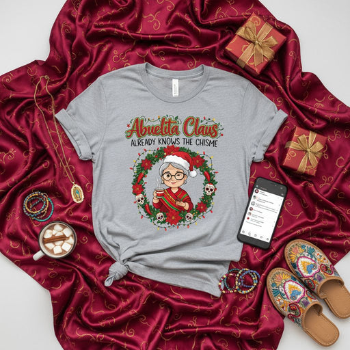 Abuelita Claus Already Knows The Chisme Christmas T-Shirt, Funny Latina Grandma Holiday Tee, Mexican Culture Shirt for Abuela, Festive Family Gift, Navidad Celebration Apparel Mexicada
