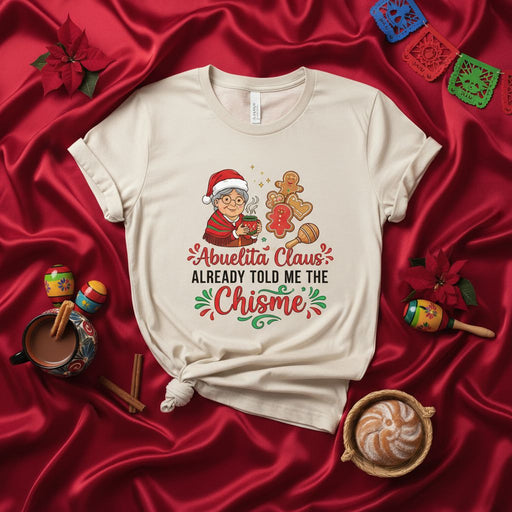Abuelita Claus Already Told Me The Chisme T-Shirt, Funny Latina Christmas Shirt, Mexican Grandma Tee, Holiday Gingerbread Maraca Design, Cute Navidad Gift for Abuela, Unisex Family Shirt Mexicada