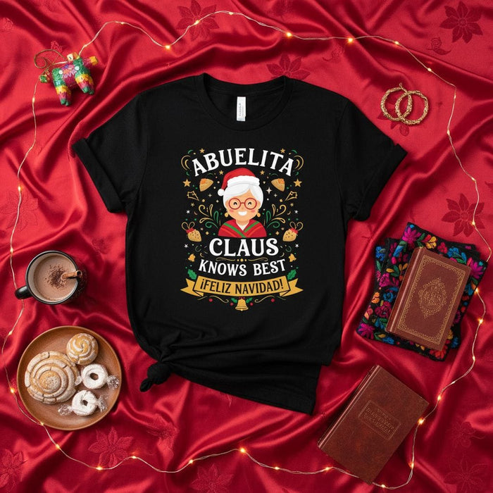 Abuelita Claus Knows Best ¡Feliz Navidad! Funny Grandma Christmas T-Shirt, Spanish-English Holiday Gift for Grandmother, Cute Women's Unisex Tee Shirt Mexicada