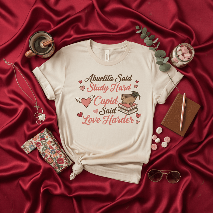 Abuelita Said Study Hard Cupid Said Love Harder Shirt, Funny Valentine's Day Gift for Granddaughter, Study Lover T-Shirt, Love Harder Tee, Graduation Present, College Student Gift, Hispanic Grandma Quote Top Mexicada
