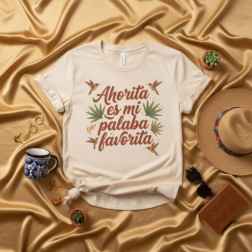 Ahorita es Mi Palabra Favorita T-Shirt, Hummingbird Spanish Phrase Shirt, Funny Hispanic Latine Culture Tee, Gift for Mom Aunt Abuela, Beige Unisex T-Shirt Mexicada