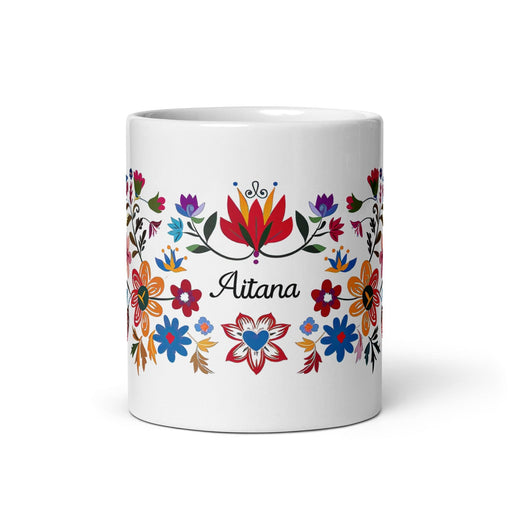 Aitana Exclusive Name Art Piece Home Office Work Coffee Mug Mexican Spanish Pride Gift Cup One-Of-A-Kind Calligraphy White Glossy Mug | A23 Mexicada