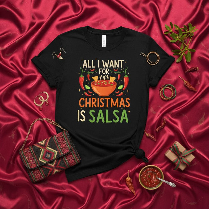 All I Want for Christmas Is Salsa T-Shirt Funny Xmas Mexican Food Lover Gift Tee Holiday Chili Pepper Bowl Graphic Apparel Mexicada
