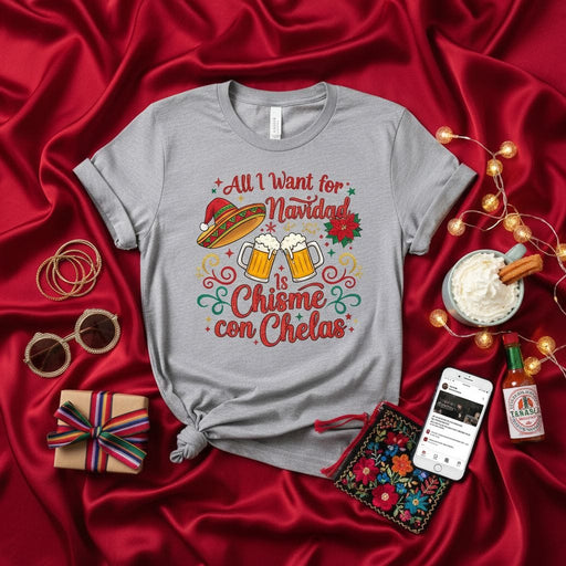 All I Want For Navidad Is Chisme Con Chelas Shirt, Funny Latin Christmas T-Shirt, Sombrero Beer Poinsettia Graphic Tee, Mexican Holiday Party Gift, Spanish Festive Drinking Top Mexicada
