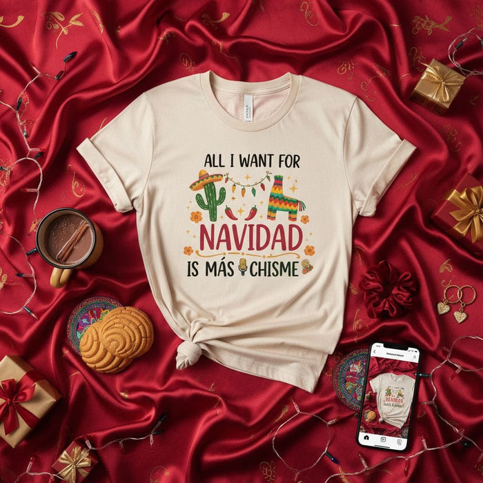 All I Want for Navidad Is Más Chisme Shirt, Funny Spanish Christmas T-Shirt, Mexican Fiesta Holiday Tee, Cactus Piñata Sombrero Xmas Gift Idea for Family and Friends Mexicada
