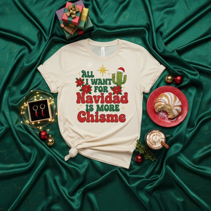 All I Want For Navidad Is More Chisme T-Shirt | Funny Holiday Christmas Cactus Poinsettia Tee | Mexican Spanish Quote Festive Unisex Shirt Gift Mexicada