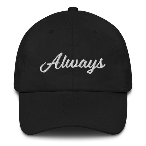 Always Embroidered Dad Hat | Forever, Loyalty, Eternal, Unbreakable Bond, Timeless Commitment | A5 Mexicada