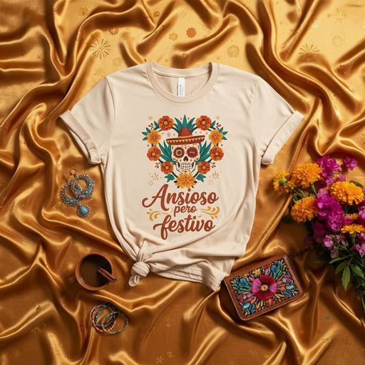 Ansioso pero festivo T-Shirt, Día de Muertos Sugar Skull Shirt, Calavera Floral Anxiety Tee, Unisex Halloween Fiesta Apparel Mexicada