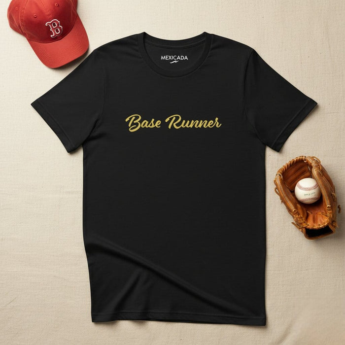 Base Runner Men & Women's T-Shirt | Running, Athlete, Sports, Fitness, Performance | B5 Mexicada