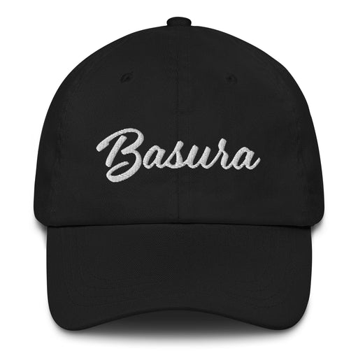 Basura Embroidered Dad Hat | Trash, Resilience, Humor, Identity | B5 Mexicada