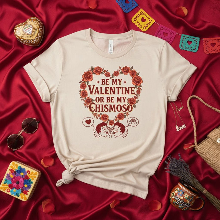 Be My Valentine or Be My Chismoso Shirt, Funny Latinx Valentine's Day T-Shirt, Chismosa Humor Tee, Latina Gifts for Her Him, Cute Floral Heart Cupid Graphic Unisex Top Mexicada
