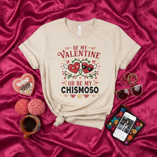 BE MY VALENTINE OR BE MY CHISMOSO T-Shirt, Funny Spanglish Valentine's Day Shirt, Cute Heart Design, Chismosa Gift, Hispanic Latinx V-Day Tee, Unisex Fiesta Love Top Mexicada
