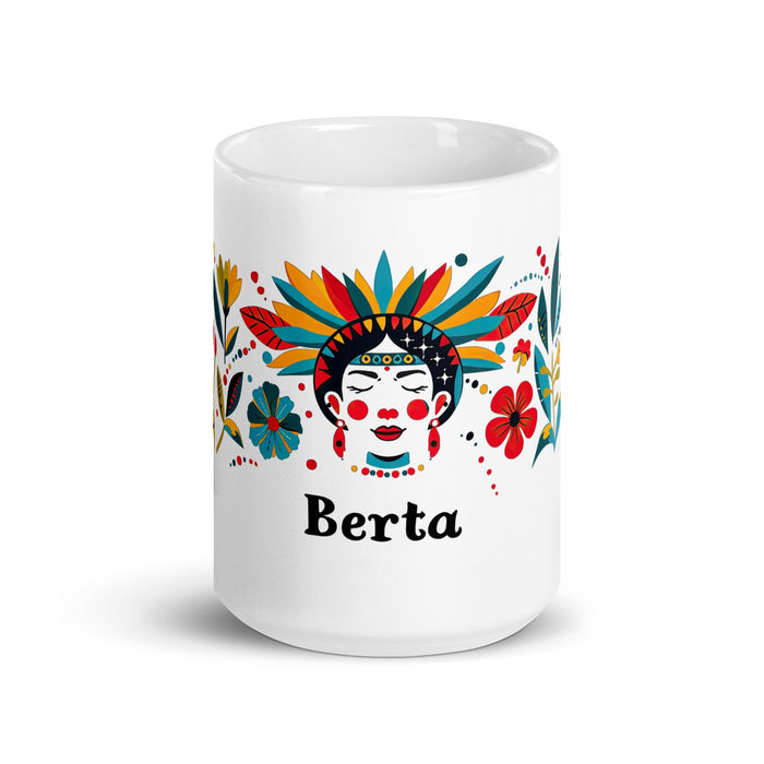 Berta Exclusive Name Art Piece Home Office Work Coffee Mug Mexican Spanish Pride Gift Cup One-Of-A-Kind Calligraphy White Glossy Mug | B11 Mexicada