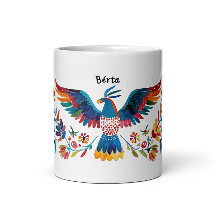 Berta Exclusive Name Art Piece Home Office Work Coffee Mug Mexican Spanish Pride Gift Cup One-Of-A-Kind Calligraphy White Glossy Mug | B22 Mexicada