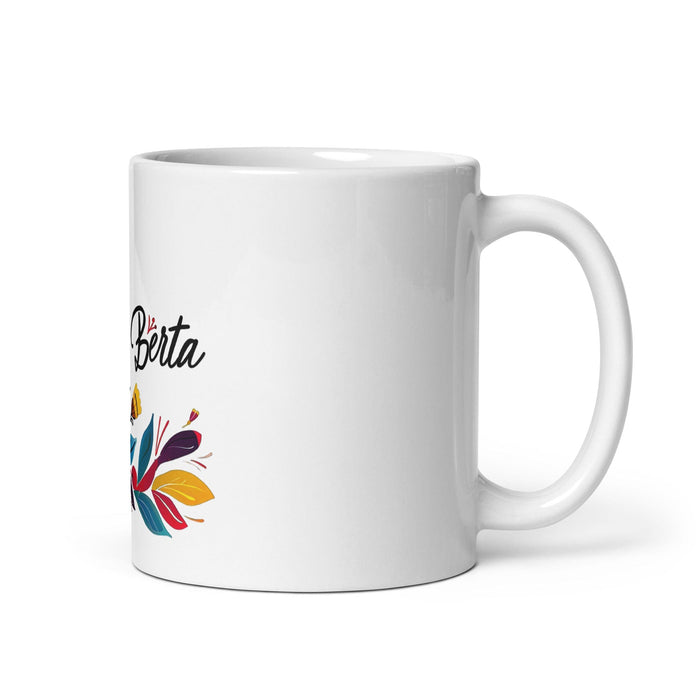 Berta Exclusive Name Art Piece Home Office Work Coffee Mug Mexican Spanish Pride Gift Cup One-Of-A-Kind Calligraphy White Glossy Mug | B25 Mexicada 11 oz