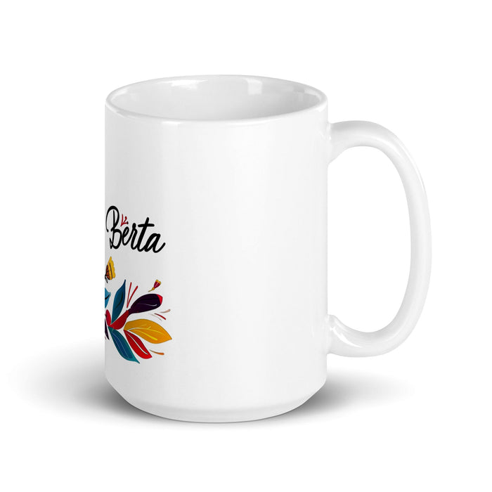 Berta Exclusive Name Art Piece Home Office Work Coffee Mug Mexican Spanish Pride Gift Cup One-Of-A-Kind Calligraphy White Glossy Mug | B25 Mexicada 15 oz