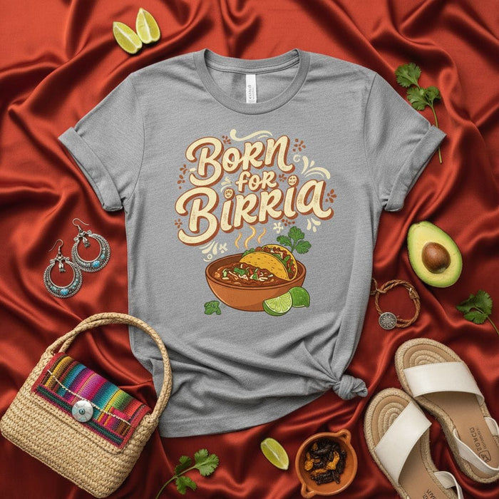 Born for Birria T-Shirt, Mexican Food Lover Shirt, Funny Foodie Graphic Tee, Comfort Colors Style, Soft Cotton Gift for Taco Tuesday. Mexicada