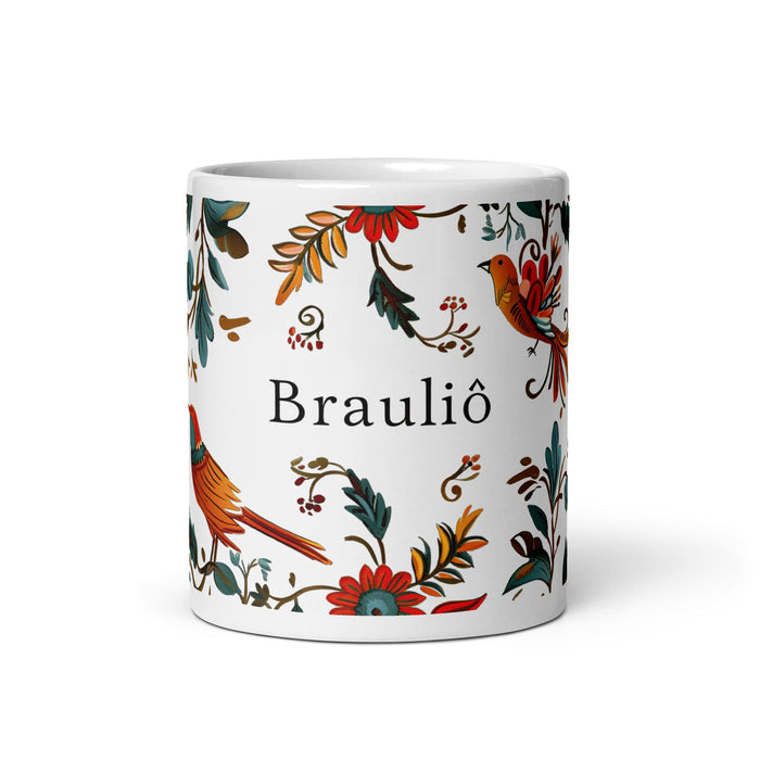 Braulio Exclusive Name Art Piece Home Office Work Coffee Mug Mexican Spanish Pride Gift Cup One-Of-A-Kind Calligraphy White Glossy Mug | B13 Mexicada