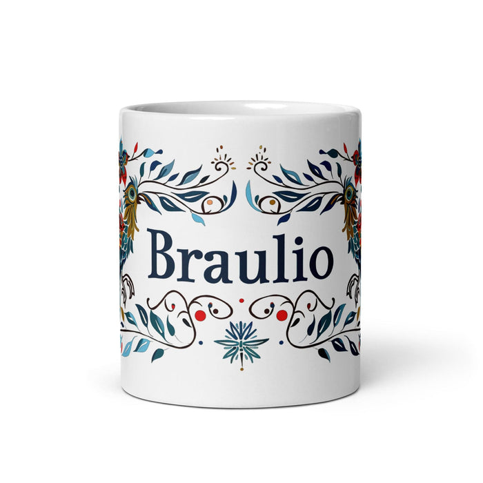 Braulio Exclusive Name Art Piece Home Office Work Coffee Mug Mexican Spanish Pride Gift Cup One-Of-A-Kind Calligraphy White Glossy Mug | B30 Mexicada