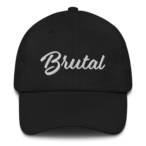 Brutal Embroidered Dad Hat | Fierce, Intense, Raw Power, Bold Identity, Street Vibes, Fearless Energy | B5 Mexicada