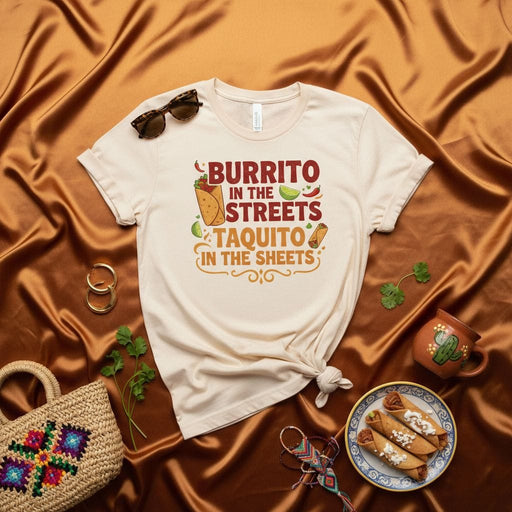 Burrito In The Streets Taquito In The Sheets Shirt Funny Mexican Food Lover Graphic Tee Unisex Fiesta Party Gift T-Shirt Short Sleeve Soft Cream Color Mexicada