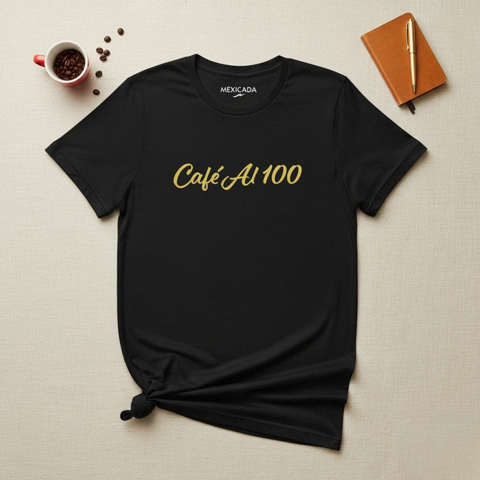 Café Al 100 Men & Women's T-Shirt | Coffee, Premium, Quality, Casual Wear, Unisex, Comfortable | C5 Mexicada