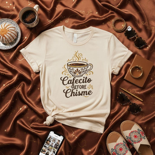 Cafecito Before Chisme T-Shirt | Funny Latin Coffee Lover Tee | Hispanic Heritage Gift | Cute Spanish Saying Shirt | Unisex Drink Design Apparel Mexicada