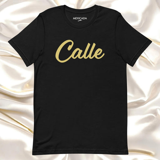 Calle Men & Women's T-Shirt | Street, Urban, Style, Fashion, Trendy | C5 Mexicada XS