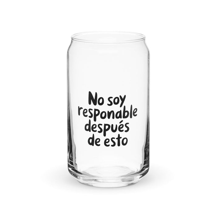 No Soy Responsable Después De Esto Exclusive Art Piece Can-Shaped Glass Home Office Work Mexican Spanish Pride Gift Cup One-Of-A-Kind Calligraphy Glass | N8